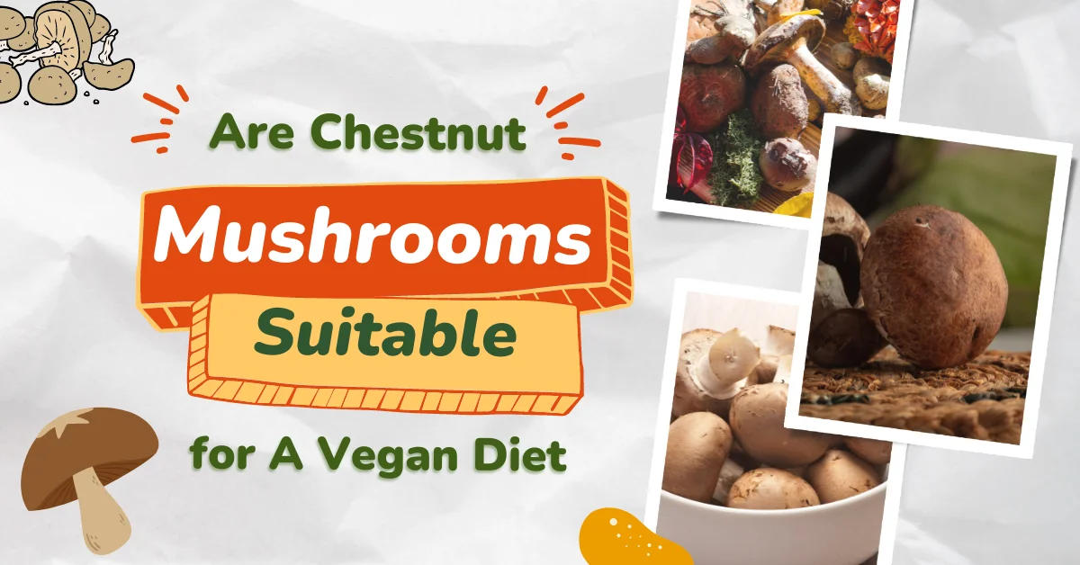 Are chestnut mushrooms suitable for a vegan diet image