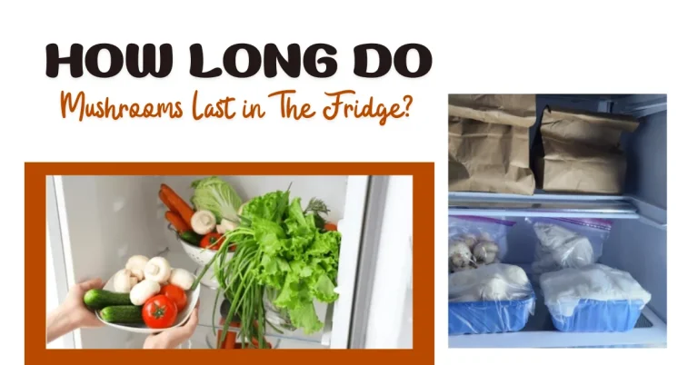 how long do mushrooms last in the fridge